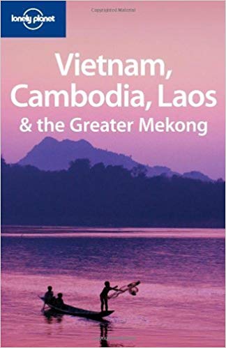 Lonely Planet Vietnam, Cambodia, Laos and the Greater Mekong, 2009